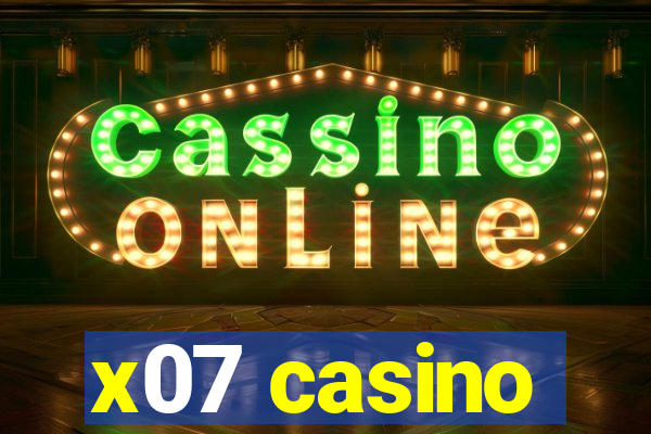 x07 casino